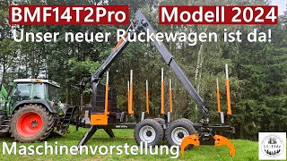 Unser neuer Rückewagen ist da BMF14T2Pro  Modell 2024  Maschinenvorstellung [upl. by Marlowe]