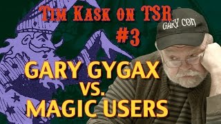 Tim Kask on TSR 3 Gary Gygax vs Magic Users [upl. by Aruol]