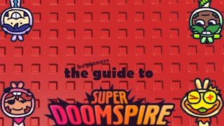 the guide to super doomspire [upl. by Coffeng]