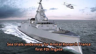 Sea trials underway for Amiral Ronarch France first FDI frigate [upl. by Rella580]