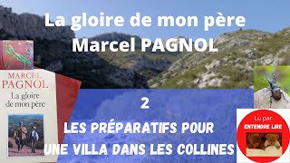 Marcel Pagnol  quotLa gloire de mon pèrequot  partie 2  Préparatifs pour une villa dans les collines [upl. by Rogovy]