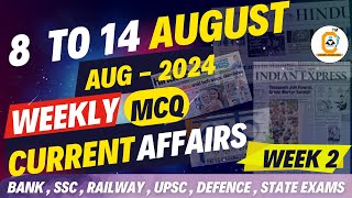 August Weekly Current Affairs 2024  8 to 14 August 2nd Week July 2024  Current Affairs MCQ [upl. by Nonnah]