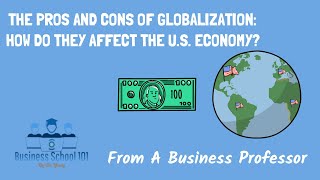 New The Pros of Cons of Globalization How do they affect the US EconomyInternational Business [upl. by Langille]