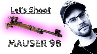 Mauser Gewehr 98  Lets Shoot 7  Life is good [upl. by Yoj814]