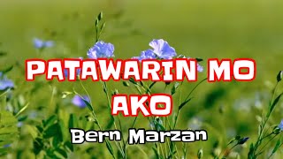 Patawarin Mo Ako  Lyrics  Original Composition by Bern Marzan [upl. by Nafri]