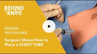 Surgeon Shows How to Place a CHEST TUBE  Behind the Knife  Bedside Procedures Episode 1 [upl. by Naut]