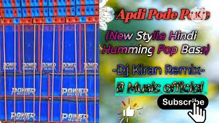 Apdi Pode Pode New Styile Hindi Humming Pop Bass Matal Dance Mix 2024 [upl. by Leirum]