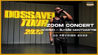 Zoom Concert  Dosseh  Elysée Montmartre [upl. by Dumond431]