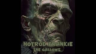 Hotrod Frankie The Gallows [upl. by Kcorb]