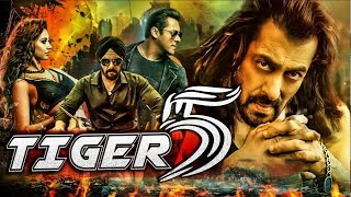 Tiger 5  Blockbuster Bollywood Action Hindi Movie  Salman khan upcoming Hindi Full Movie HD [upl. by Gardy]