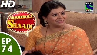 Mooh Boli Shaadi  मुह बोली शादी  Episode 74  12nd June 2015 [upl. by Dusen]