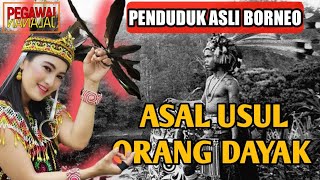 SEJARAH ASAL USUL ORANG DAYAK PENGHUNI PERTAMA PULAU KALIMANTAN [upl. by Dlarrej]