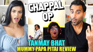 MUMMY PAPA PITAI REVIEW  Tanmay Bhat  REACTION [upl. by Enyahs232]