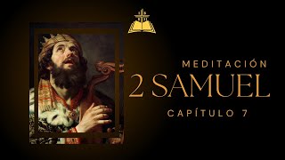 Meditación  2 Samuel 7 [upl. by Mortimer]