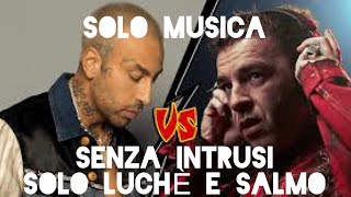 Salmo vs Luchè  SENZA INTRUSI  SOLO MUSICA [upl. by Aneeled]