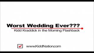 Kidd Kraddick in the Morning  Worst Wedding Ever Story [upl. by Atinid838]