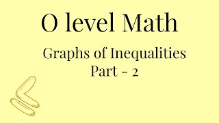 O level Math  Graphs of Inequalities Part 2 [upl. by Mauretta]