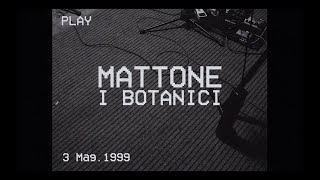 I Botanici  Mattone [upl. by Iraj]