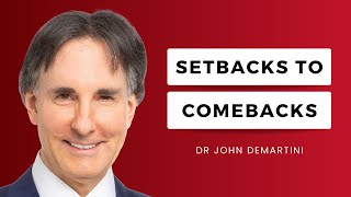 Turn Setbacks Into Comebacks Part 1  Dr John Demartini [upl. by Yoo160]