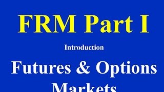 FRM Part I  Introduction Futures and Options Markets [upl. by Leckie]