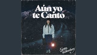 Aún yo te canto [upl. by Tehc]