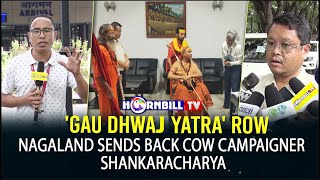 GAU DHWAJ YATRA ROW NAGALAND SENDS BACK COW CAMPAIGNER SHANKARACHARYA [upl. by Darsey]