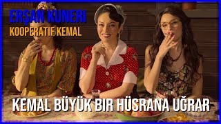 Erşan Kuneri  Kooperatif Kemal  Kemal Büyük Bir Hüsrana Uğrar  1080p HD 18 [upl. by Nnyrat]