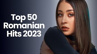 Best Romanian Music 2023 🔥 Top 50 Romanian Hits 2023 Mix 🔥 Popular Romanian Songs 2023 Playlist [upl. by Ahsiek]