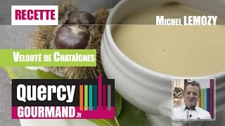 Recette  Velouté de châtaignes  quercygourmandtv [upl. by Owena]