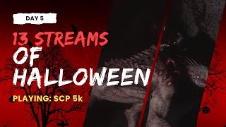 13 Streams of Halloween Day 5  SCP 5K W 4ButtonSoul amp pelicanmilitia7280 [upl. by Ltihcox]