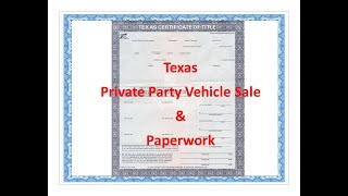 How to do a Texas motor vehicle private party title transfer and all the forms [upl. by Fein869]