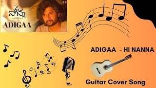 Adigaa  Hi Nanna  Nani Mrunal Thakur  Hesham Abdul Wahab  Guitar Cover [upl. by Naashom32]