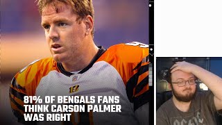 BENGALS FAN REACTS TO SB NATION CLAIMING 81 OF BENGAL FANS AGREE WITH CARSON PALMERS TRADE REQUEST [upl. by Dupre]