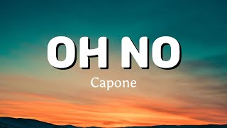 OH NO  Capone TikTok Remix  Lyrical Music Video [upl. by Sandie341]