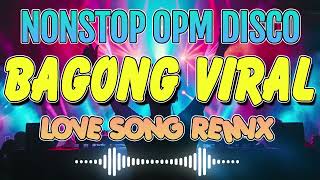 NONSTOP OPM DISCO  LOVE SONGS REMIX 2024  Best Ever Pinoy Love Songs Disco Medley Megamix [upl. by Anul105]