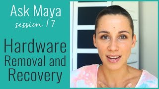 Ask Maya 17  Hardware Removal and Recovery  When Is A Good Time And Is It Necessary [upl. by Philan]