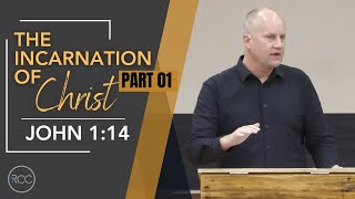 The Incarnation of Christ Part 1  John 114 [upl. by Cott125]