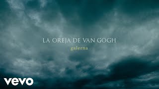 La Oreja de Van Gogh  Galerna Audio [upl. by Ailee]