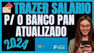 ✅ATUALIZADO 2024✅ COMO FAZER PORTABILIDADE DE SALARIO PARA O BANCO PAN  TRAZER SALARIO PARA O PAN [upl. by Ewell]