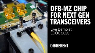 Coherent  200G PAM4 DFBMZ Demonstration at ECOC 2023 [upl. by Avah]