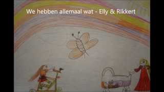 Elly amp Rikkert  We hebben allemaal wat [upl. by Alcus]