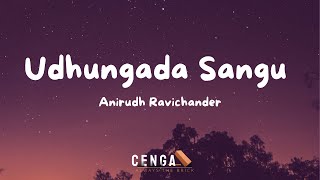 Udhungada Sangu Lyric Video  VIP Song  Anirudh Ravichander [upl. by Schnur]