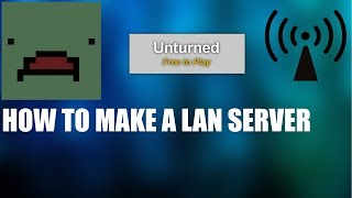 Unturned  How to Make a LAN Server [upl. by Neillij]