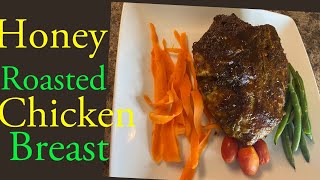 Honey Roasted Chicken Breast [upl. by Aynna]