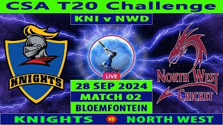 Knights vs North West Dragons  KNI vs NWD  2nd Match of CSA T20 Challenge 2024  Cricket Info Live [upl. by Virgin]