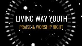 • Living Way Youth  Praise and Worship Night Highlights • [upl. by Harwill685]