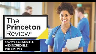 Medical School Savvy Secondaries and Incredible Interviews Webinar  The Princeton Review [upl. by Feer523]