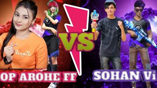 OP AROHE FF VS SOHAN Vi l OP AROHE vs Sohan Vi [upl. by Nnor]