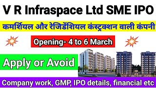 V R Infraspace Ltd SME IPO review ।। Company work GMP IPO details financial etc [upl. by Siuqramed]