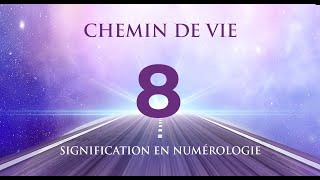 🛤️ CHEMIN DE VIE 8 EN NUMÉROLOGIE  Tout savoir [upl. by Anhoj]